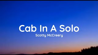 Scotty McCreery - Cab In A Solo (lyrics)