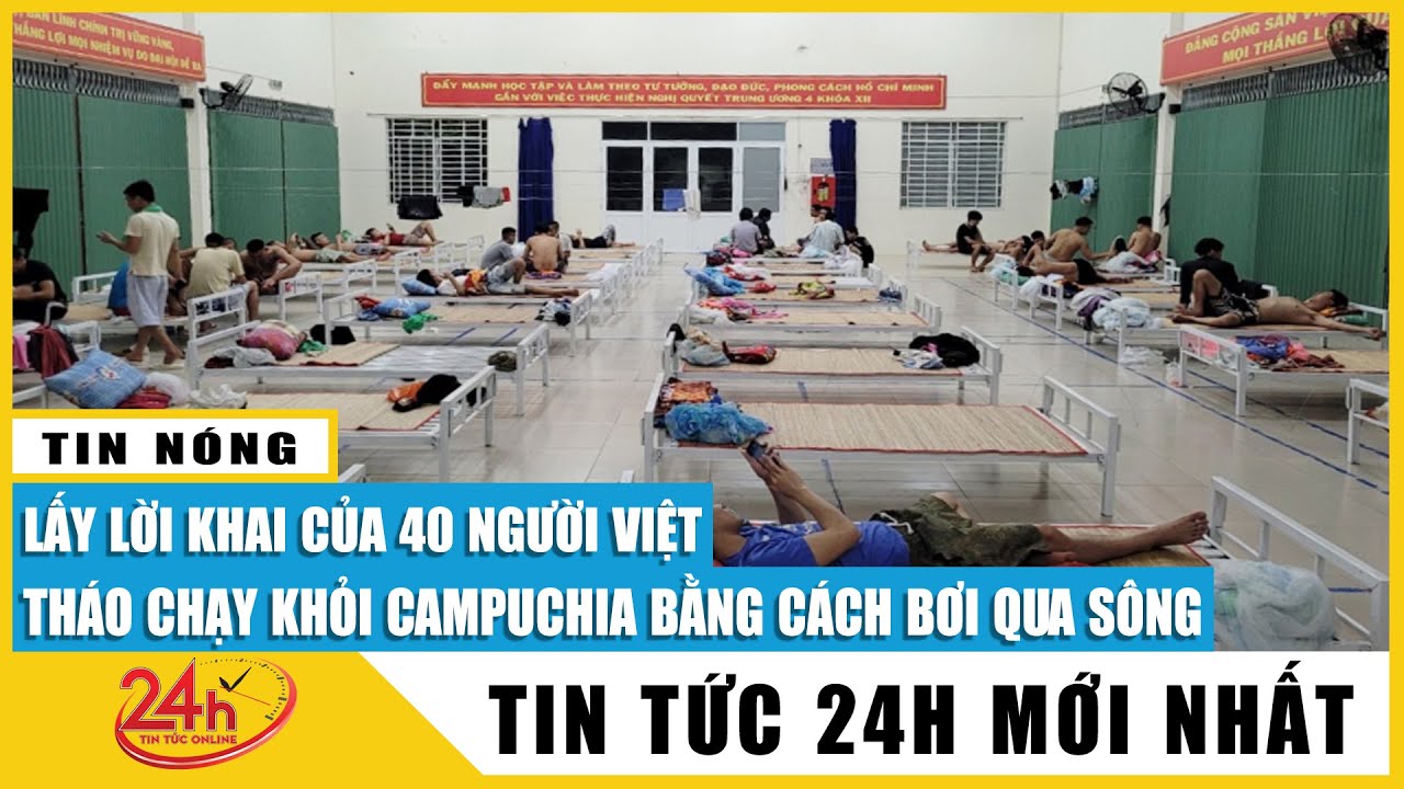 nhà cái mu Mới nhất 40 người Việt tháo chạy khỏi Casino ở Campuchia bơi qua sông về nước khai gì với công an?