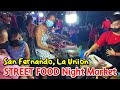 SAN FERNANDO LA UNION - Extreme PINOY STREET FOOD BAZAAR!