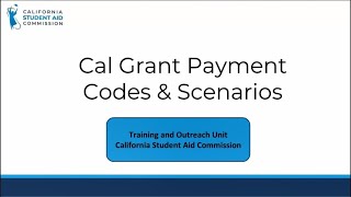 Cal Grant Payment Codes & Scenarios
