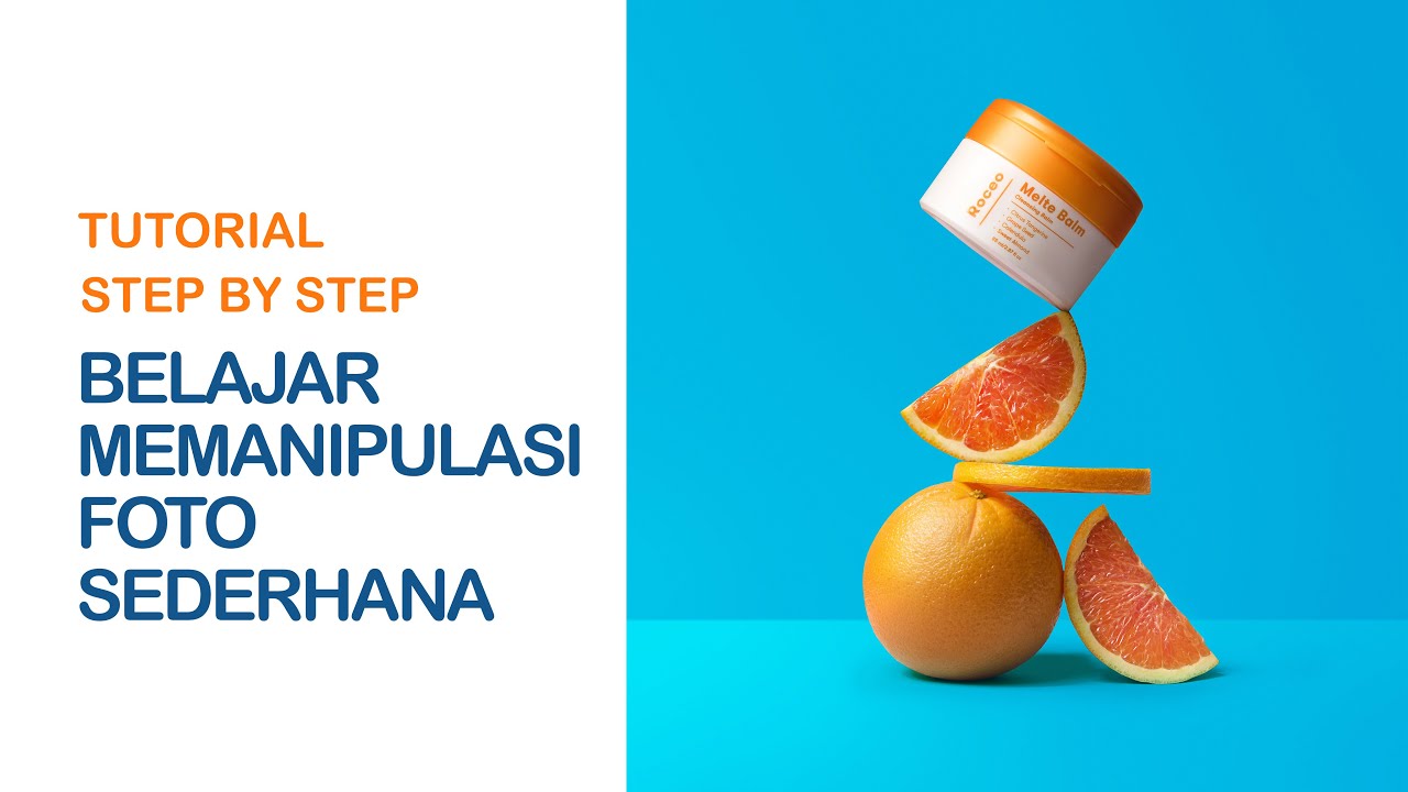 PRODUCT MANIPULATION PHOTOSHOP TUTORIAL, STEP BY STEP ADVERTISEMENT ...
