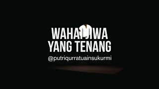 WAHAI JIWA-JIWA YABG TENANG - PUISI