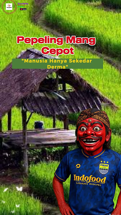 Pepeling Mang Cepot ' Manusia Hanya Sebagai Derma ' #wayanggolek #asepsunandarsunarya #cepot