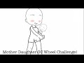 Oc wheel challenge ll motherdaughter ll gacha ll nobodybutwillow