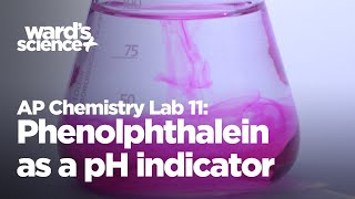AP Chemistry Lab 11 - Phenolphthalein as a pH Indicator