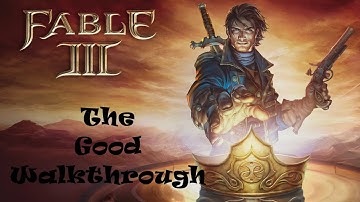 Fable 3 100% Good Walkthrough Part 14 The Game!