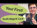 SoulCollage® - Making Your First Card