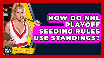 How Do NHL Playoff Seeding Rules Use Standings? - Puck Stats Central