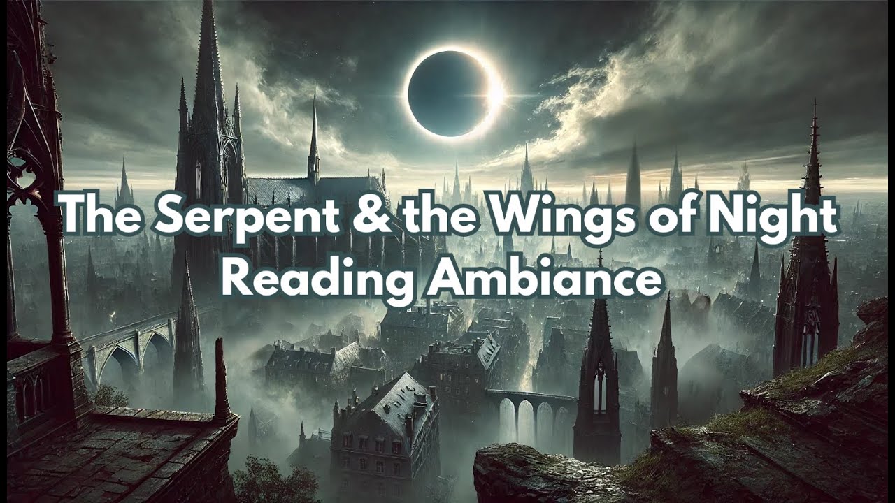 Serpent and The Wings of Night Ambiance | Crowns of Nyaxia Series