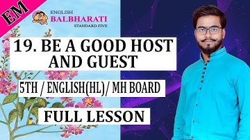 BE A GOOD HOST AND GUEST / FULL LESSON / 5TH/ ENGLISH (HL)/ CHAPTER 19/ MAHARASHTRA BOARD