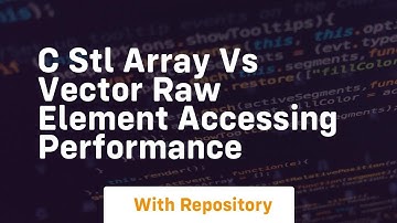 c stl array vs vector raw element accessing performance