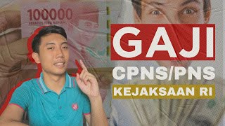 Bahas Gaji CPNS/PNS Kejaksaan RI | Jumlah, Jenis Tunjangan, Mekanisme Gajian