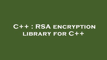 C++ : RSA encryption library for C++
