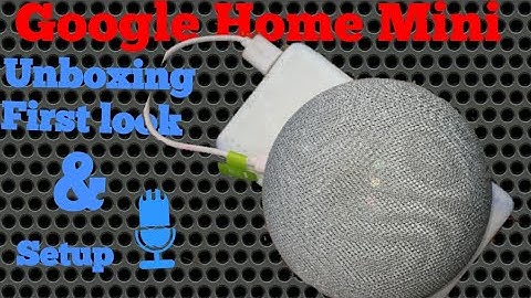 Google Home mini Unboxing,first look and Setup