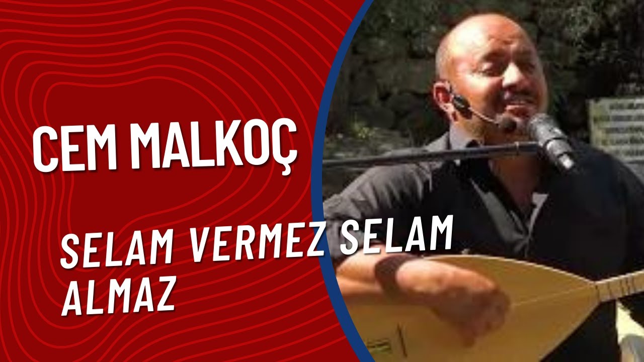 Cem Malkoç - Selam Vermez Selam Almaz