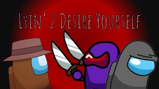 Lyin' 2 Desire Yourself | Mashup With Animation by SP Franco | CG5² x Gamingly