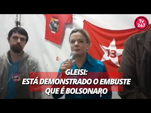 Gleisi: está demonstrado o embuste que é Bolsonaro