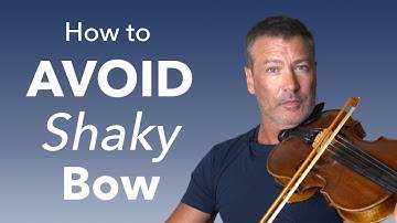 How To Stop Shaky Bow For Violin