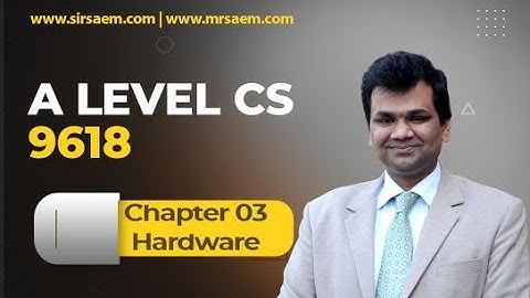 Hardware Chapter 03 -- A  Level Computer Science 9618