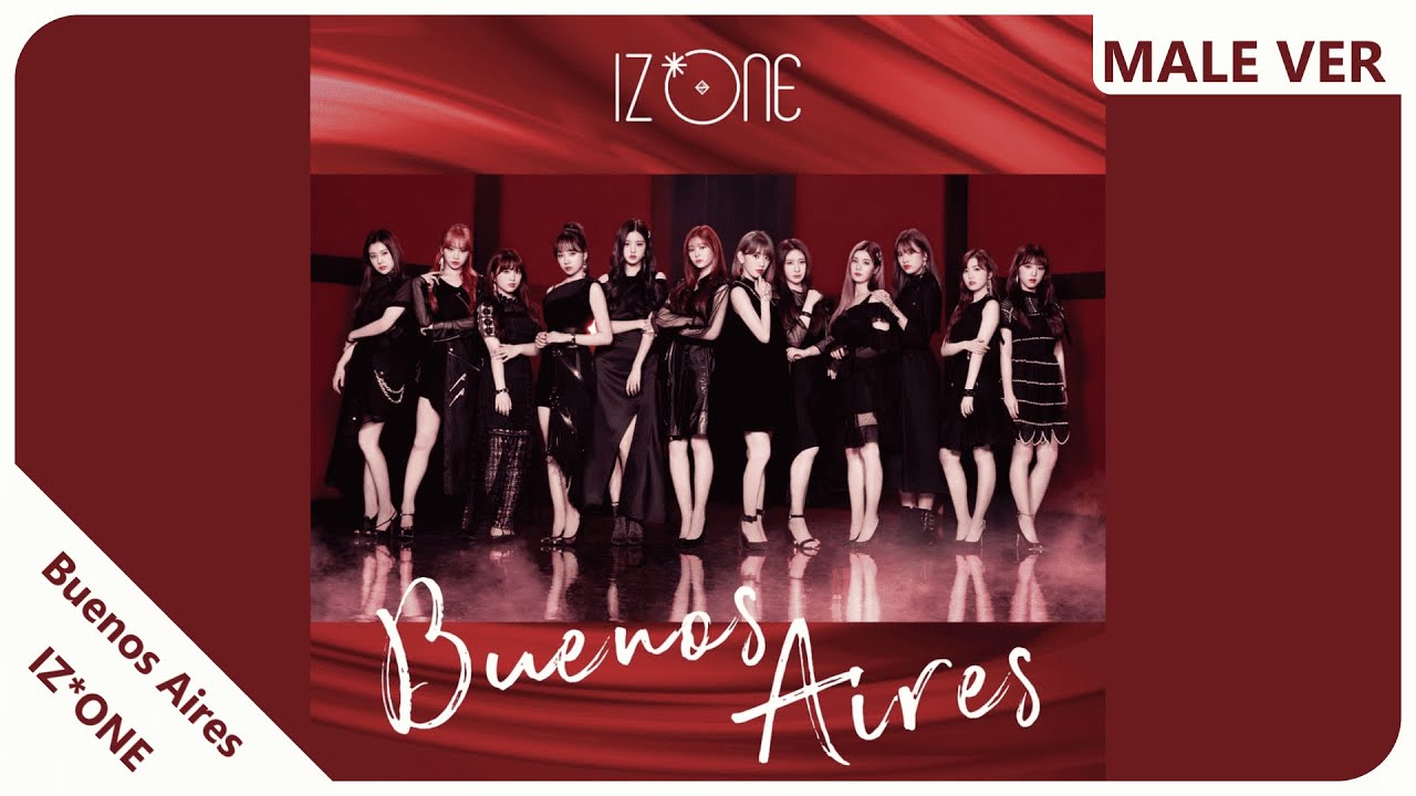 IZ*ONE - Buenos Aires | Male Version - YouTube