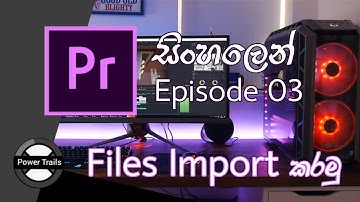 Adobe Premiere Pro Tutorial Sinhala | Import project files | Geek Kollo