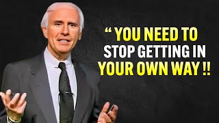 Stop Getting In Your Own Way - Jim Rohn Motivation