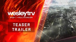 Old Wesleytrv War Of The Multifandom - Teaser Trailer Wesleytrv