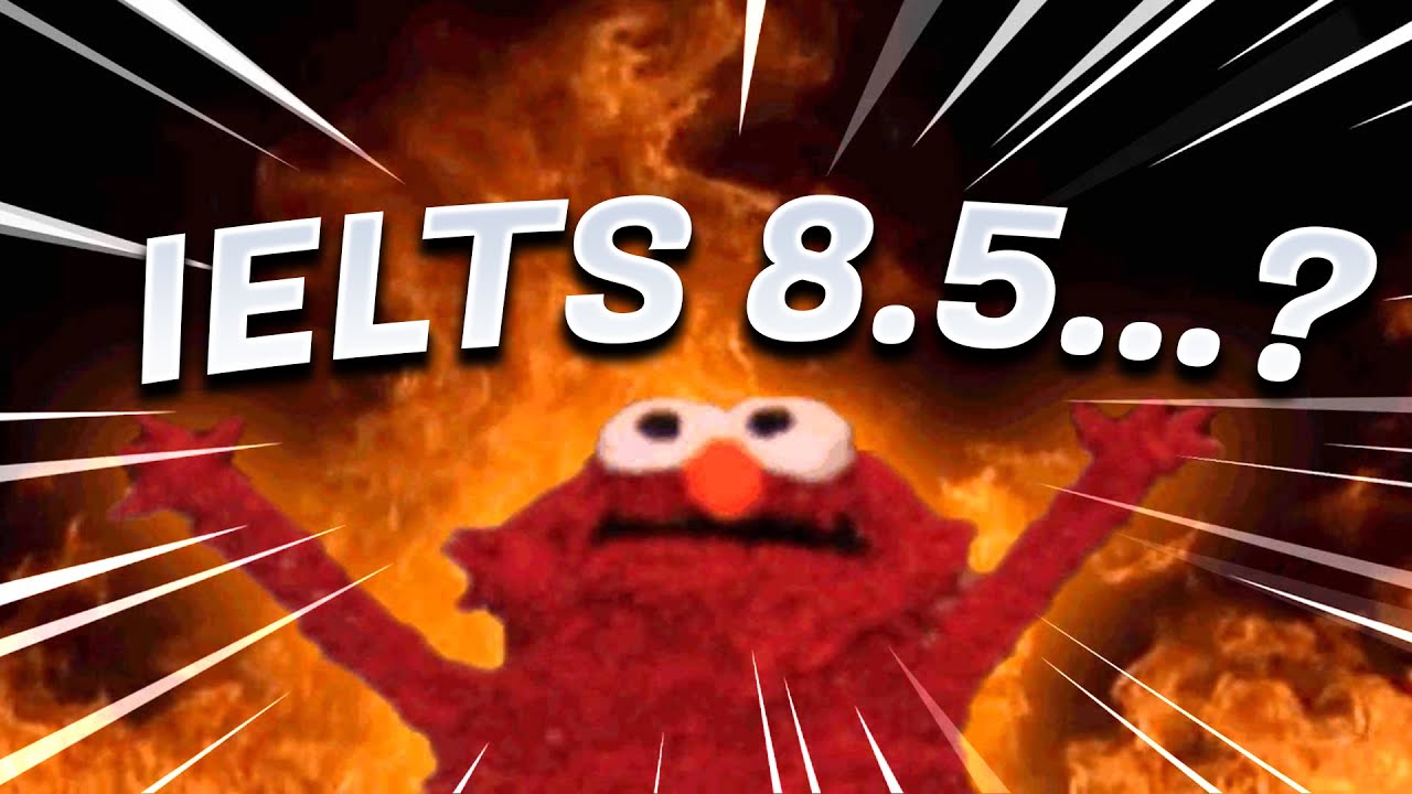 Cách để TRƯỢT 8.5 IELTS