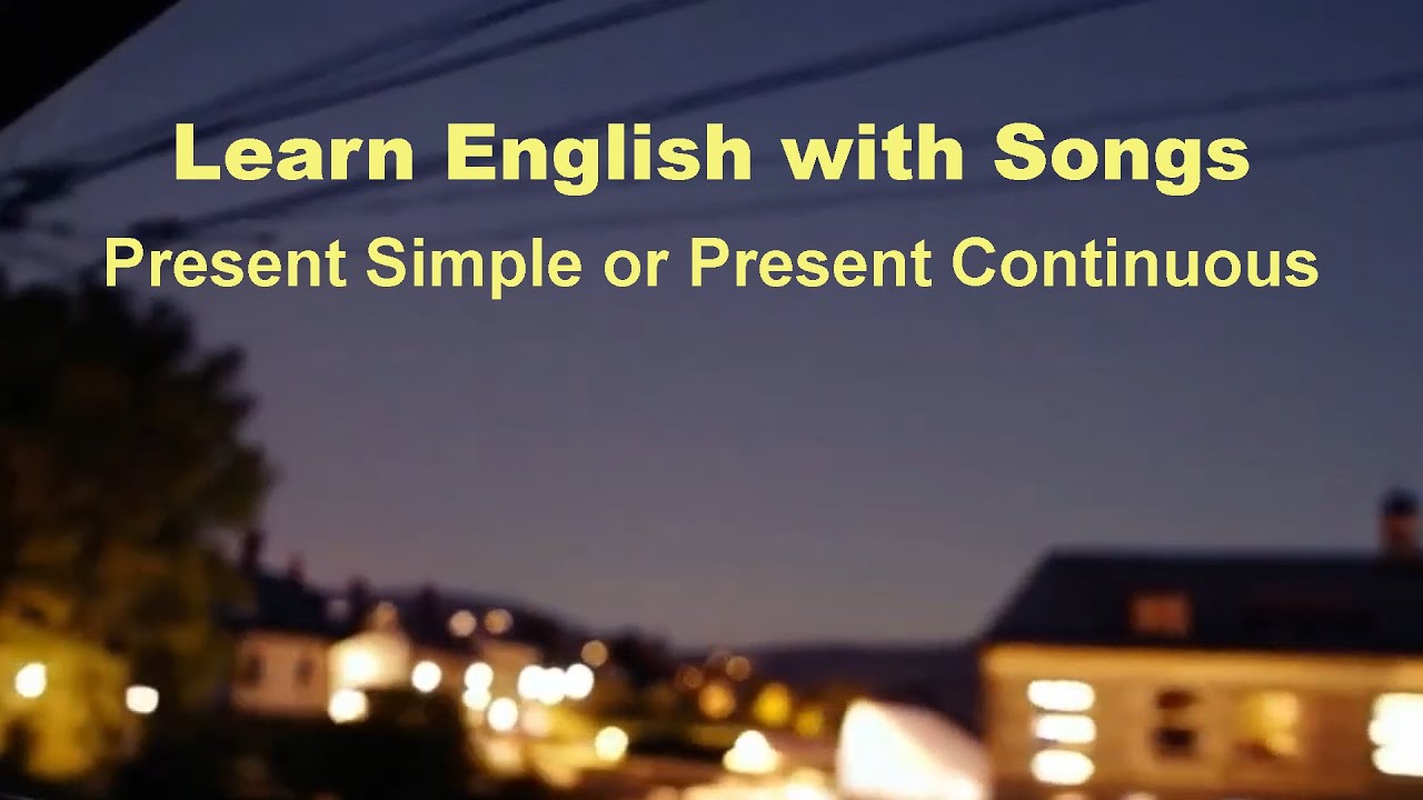 Present Simple or Present Continuous - Learn English with Songs - YouTube