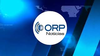 ORP NOTICIAS CAPSULA INFORMATIVA