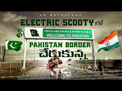 Reached Pakistan🇵🇰 Border On Electric Scooty | Attari Border | K2K On Electric Scooty | Day-5 | HNMV