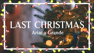 Last Christmas – Ariana Grande（Lyric Video）