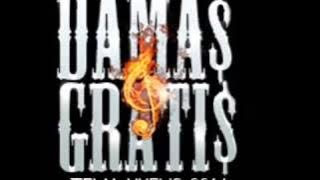 Damas Gratis   Tus Ojos Lloran Por Amor Tema Nuevo