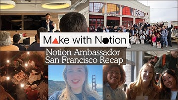 I Went to Make with Notion 2025: Ambassador Recap + New Features!