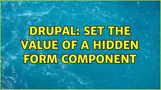 Famous Drupal: Set the value of a hidden form component (3 Solutions!!) Profile