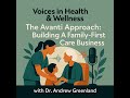 The Avanti Approach: Building A Family-First Care Business