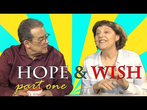 Wish and Hope - Present Situations (Part one)