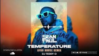Sean Paul - Temperature (DJ TEDDY-O Afro House Remix) [FREE DOWNLOAD ON SOUNDCLOUD]