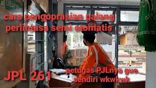 Cara Menutup palang di JPL 261 Jatipuro. Sesuai SOP