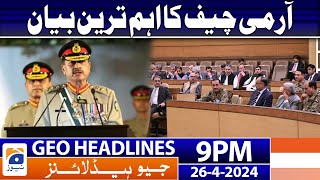 Geo Headlines 9 PM - Army Chief Important Message | 26 April 2024