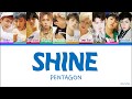 PENTAGON(펜타곤) - 'SHINE (빛나리)' LYRICS (Color Coded Han|Rom|Eng)
