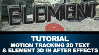 Tutorial 9: Motion Tracking 2D Text & Element 3D In After Effects