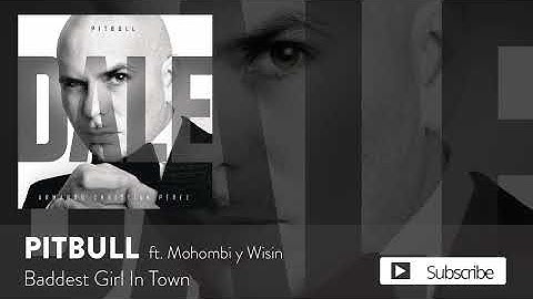 Thumbnail of Pitbull - Baddest Girl In Town ft. Mohombi y Wisin [Official Audio]