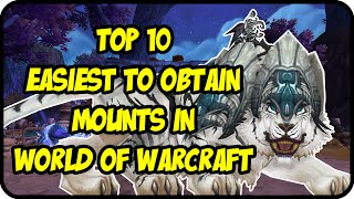 WoW - Top 10 Easiest Mounts to Get in World of Warcraft - Easy & Cool Mounts Drop/Farming Guide WoD