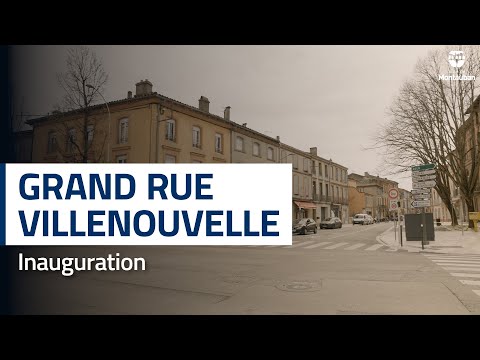 Inauguration de la Grand rue Villenouvelle