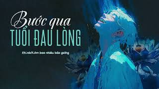 BƯỚC QUA TUỔI ĐAU LÒNG - ĐINH KIẾN PHONG [LYRIC VIDEO] Đừng hỏi anh ơi anh đau không