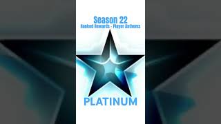 PLATINUM - Season 22 Ranked Rewards (Player Anthems)