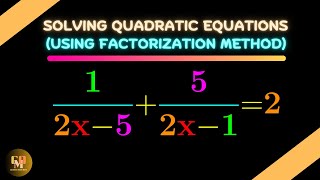 How to Solve 1/(2x-5) + 5/(2x-1) = 2 Using Factorization | Algebra Made Simple!