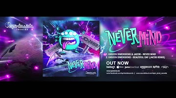 Official - Unseen Dimensions & Jacob - Never Mind