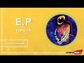 Tipe X - E.P  | Official Audio